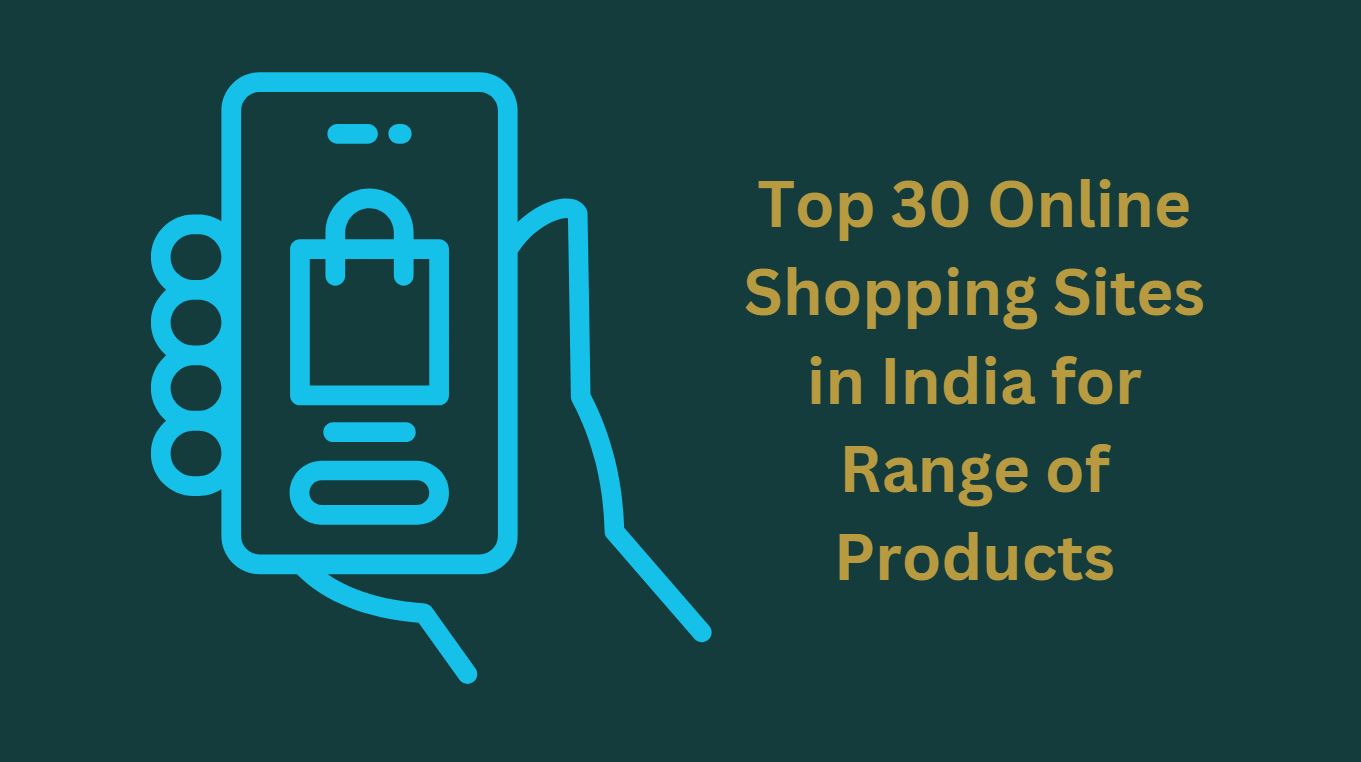 Top 30 Online Shopping Sites in India for Range of Products