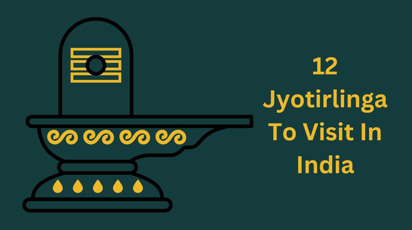 12 Jyotirlinga To Visit In India