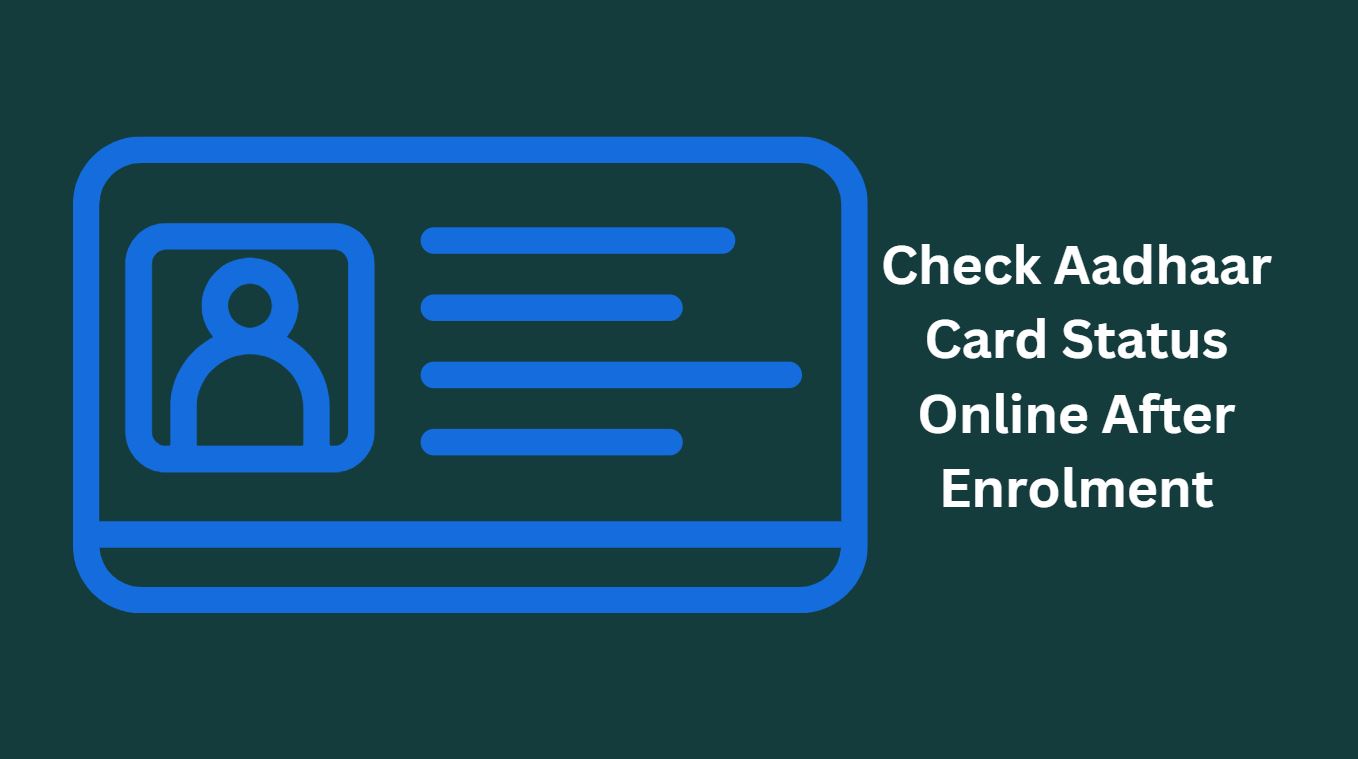 Check Aadhaar Card Status Online After Enrolment