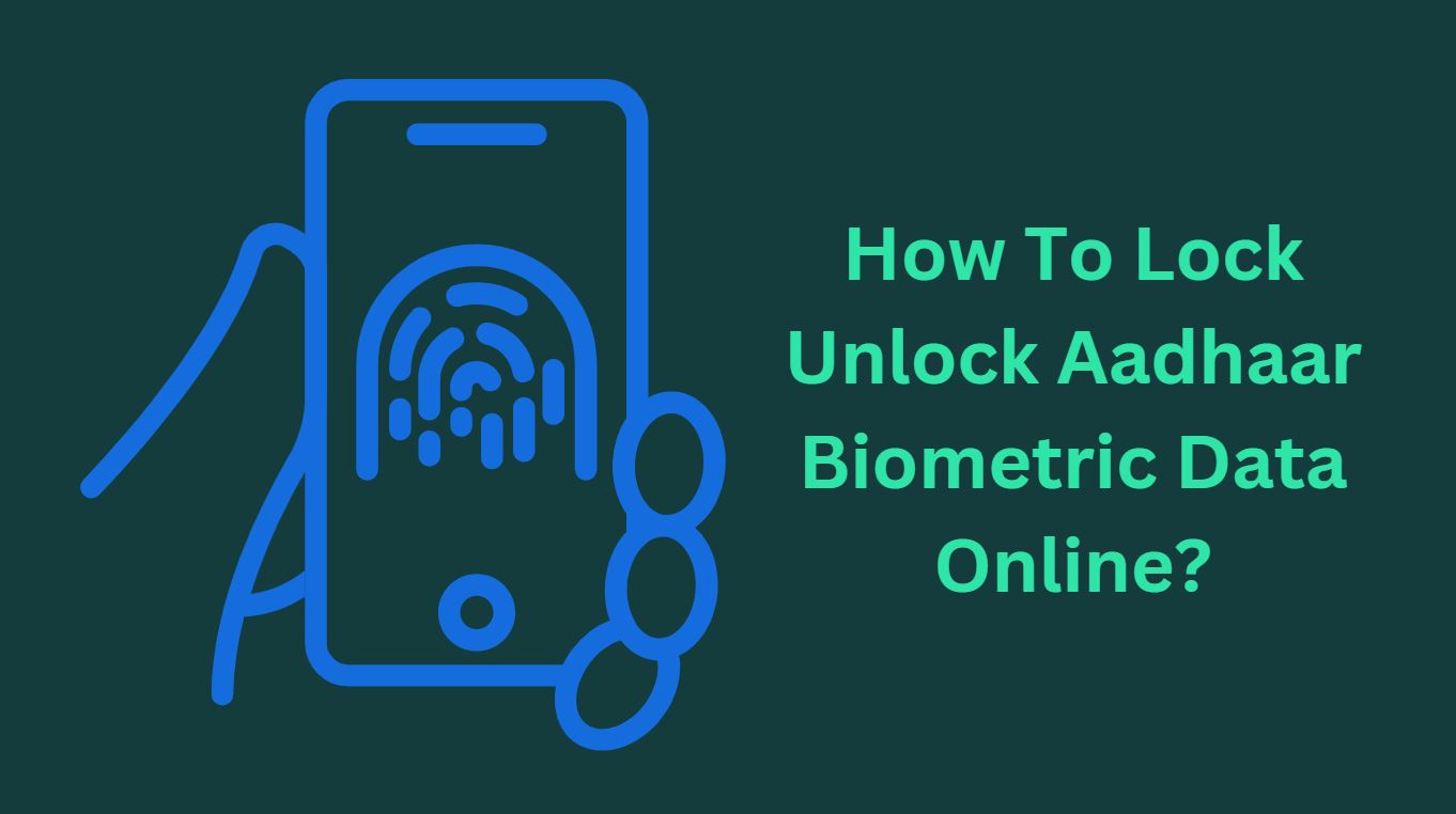 How To Lock Unlock Aadhaar Biometric Data Online?