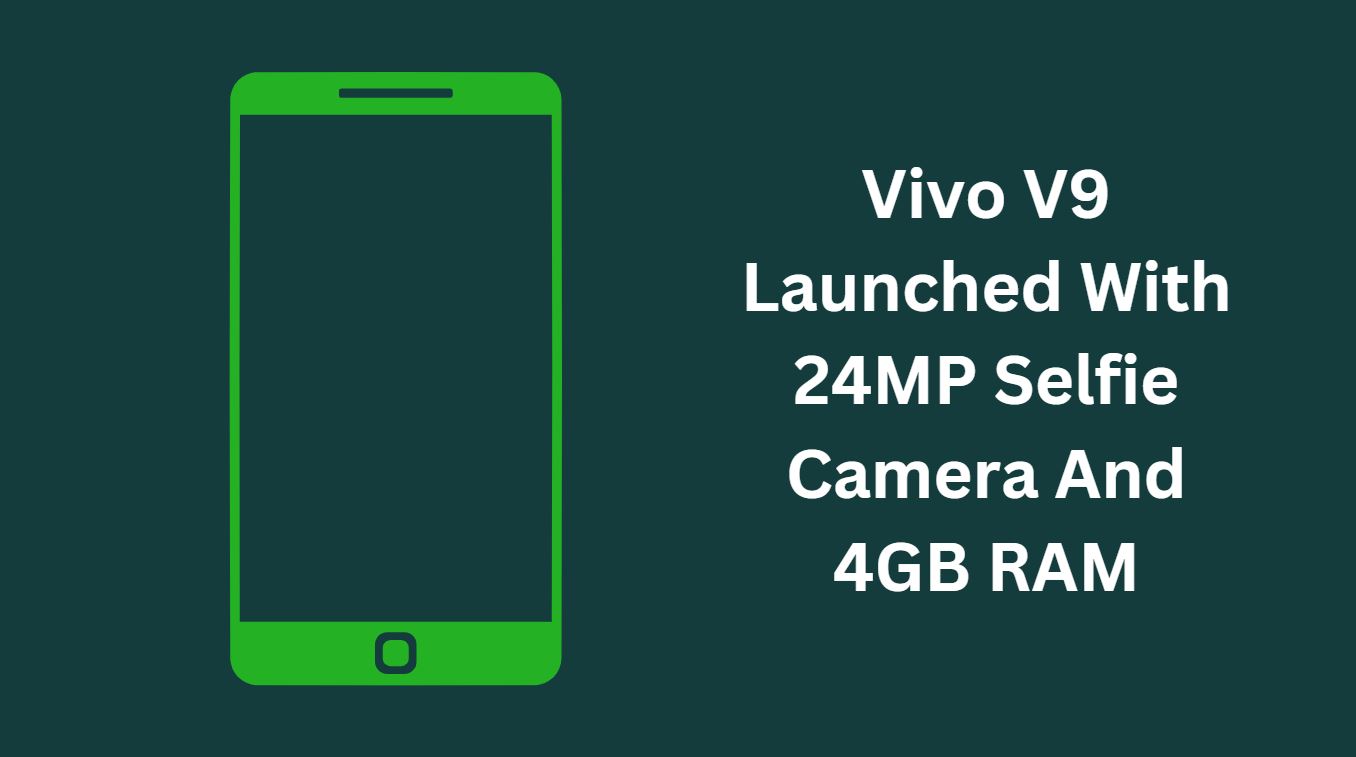 Vivo V9 Launched With 24MP Selfie Camera And 4GB RAM