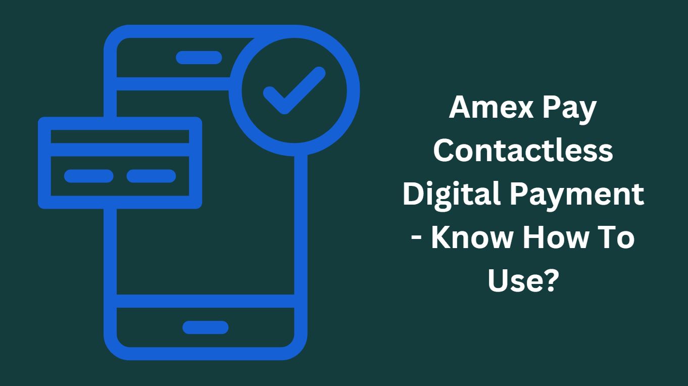 Amex Pay Contactless Digital Payment Launched In India - Know How To Use?
