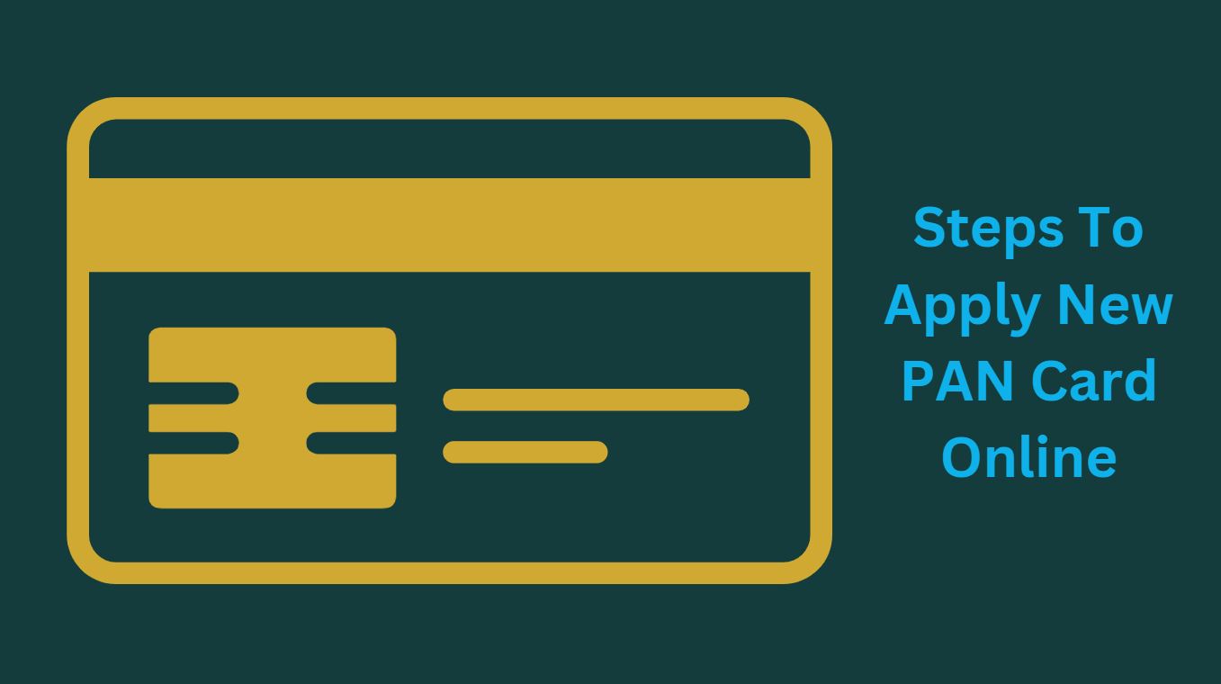 How To Apply For New PAN Card Online - Follow These Steps