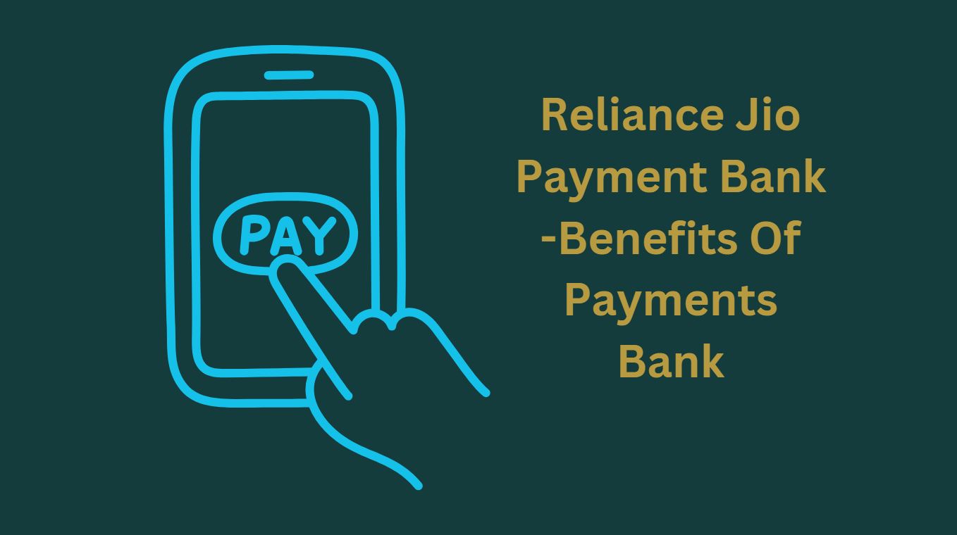 Reliance Jio Payment Bank Started - Benefits Of Payments Bank