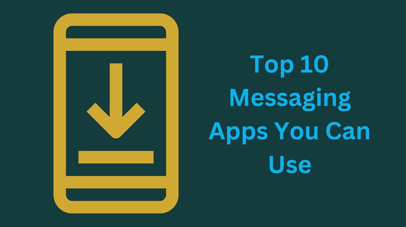 Top 10 Messaging Apps You Can Use