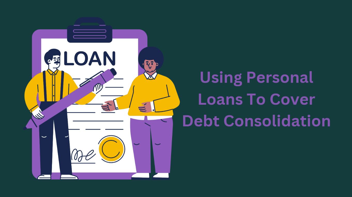 Using Personal Loans To Cover Debt Consolidation