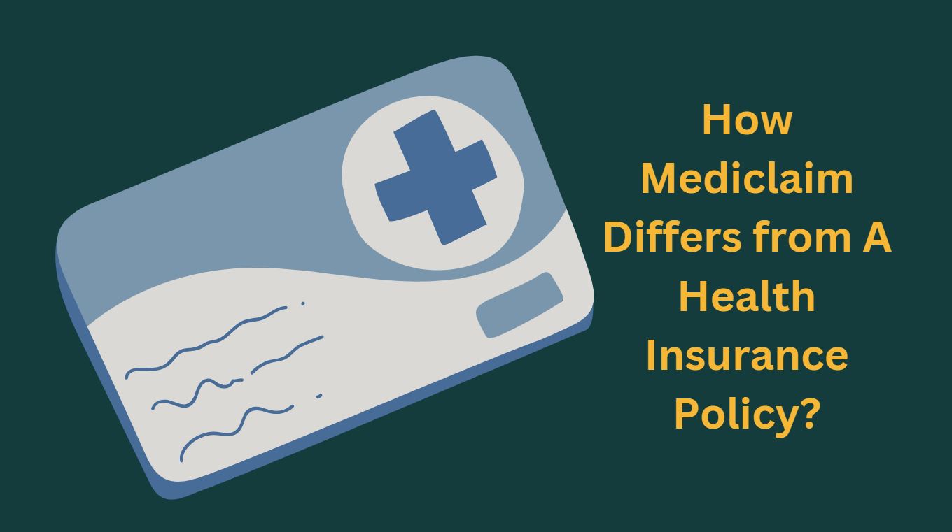 How Mediclaim Differs from A Health Insurance Policy?