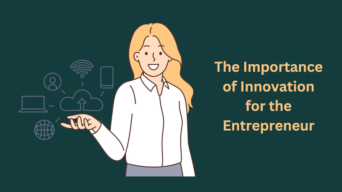 The Importance of Innovation for the Entrepreneur