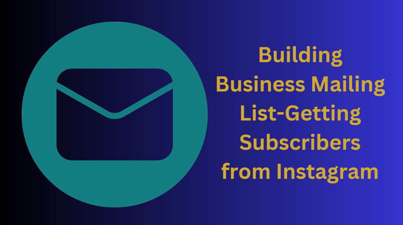 Building Business Mailing List-Getting Subscribers from Instagram