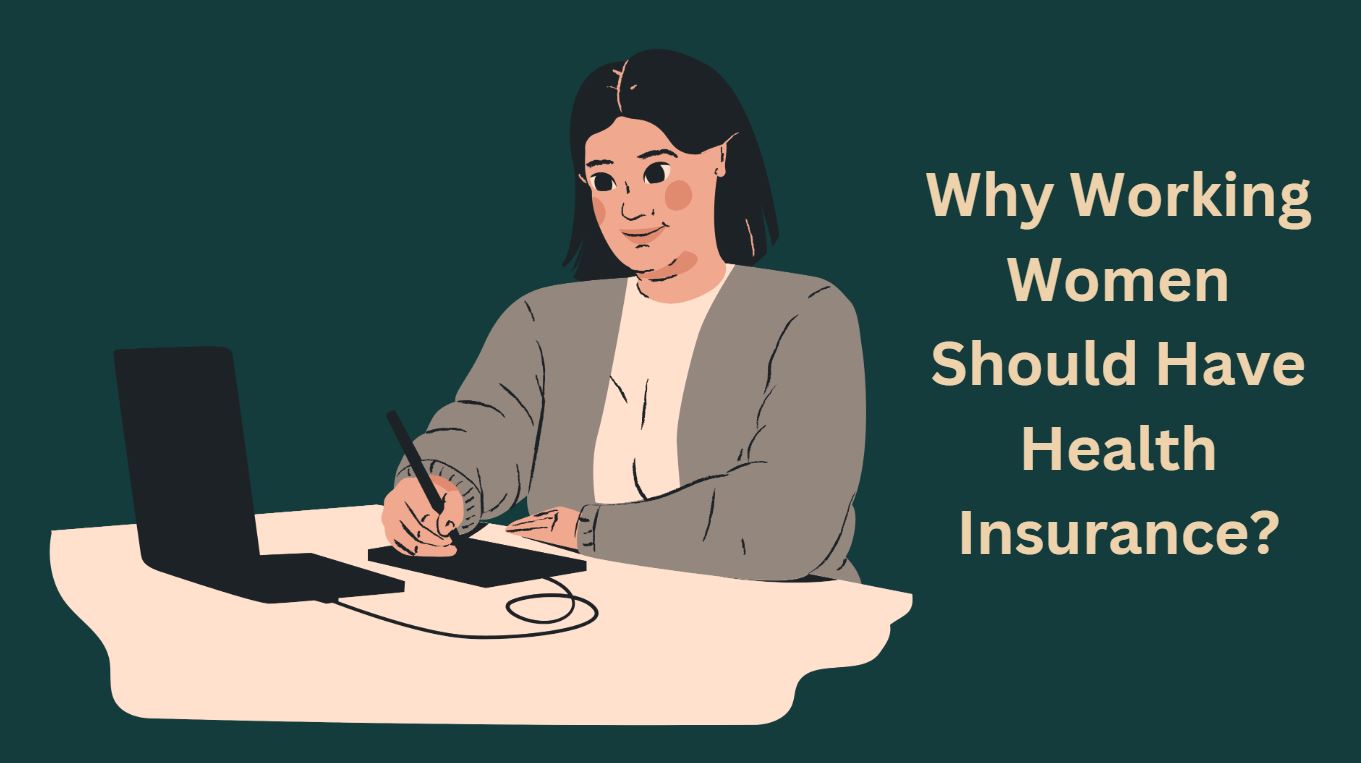 Why Working Women Should Have Health Insurance?