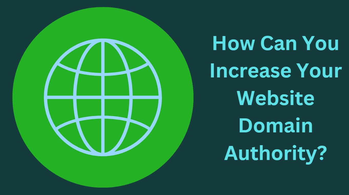 How Can You Increase Your Website Domain Authority?