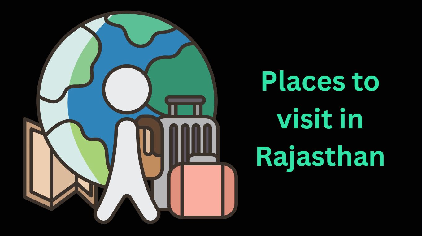 Places to visit in Rajasthan