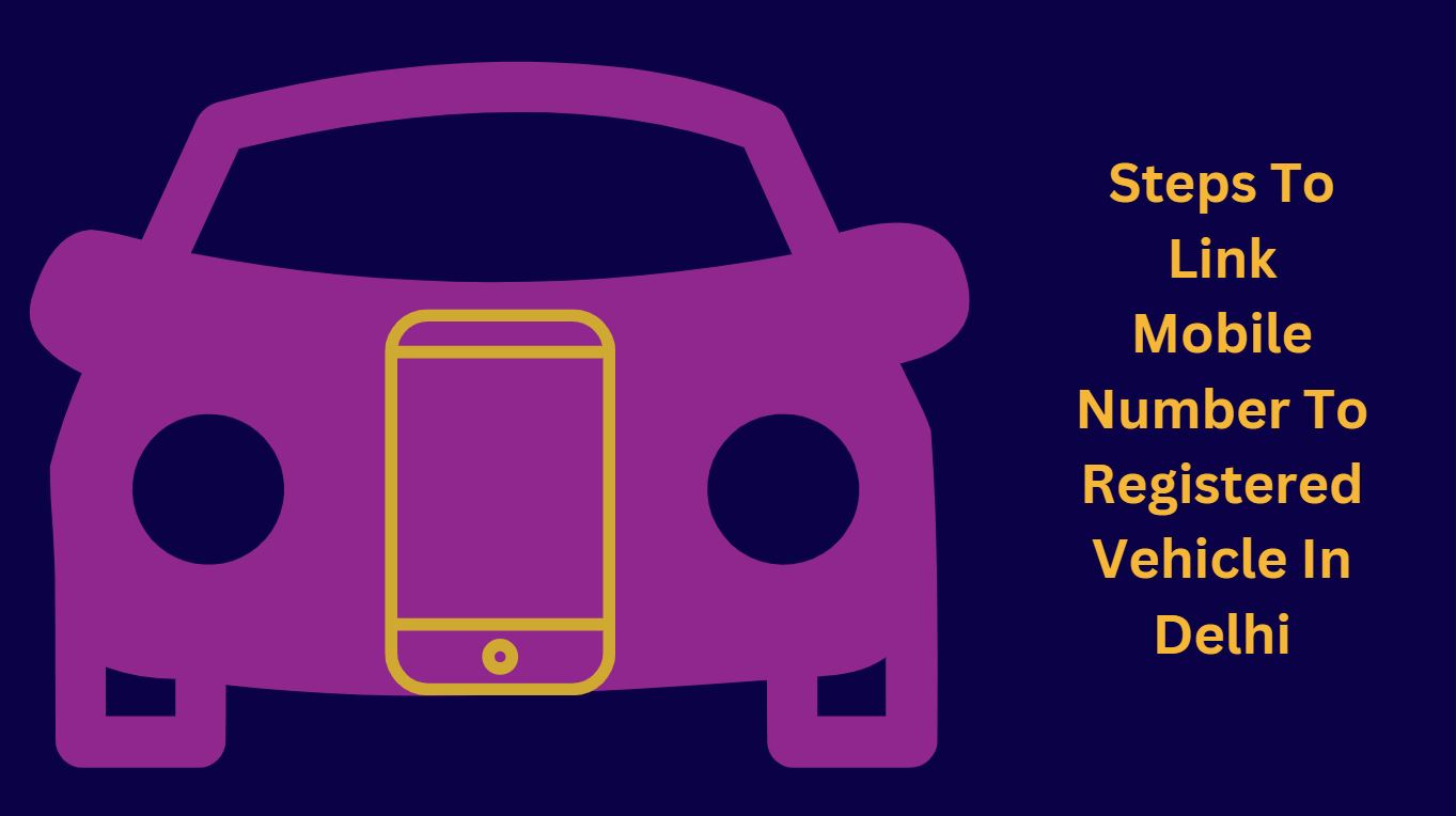 How To Link Mobile Number To Registered Vehicle In Delhi?