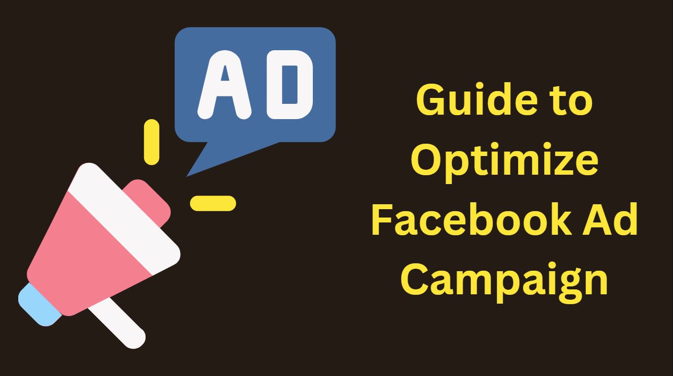 A Beginner's Guide to Optimize Facebook Ad Campaign