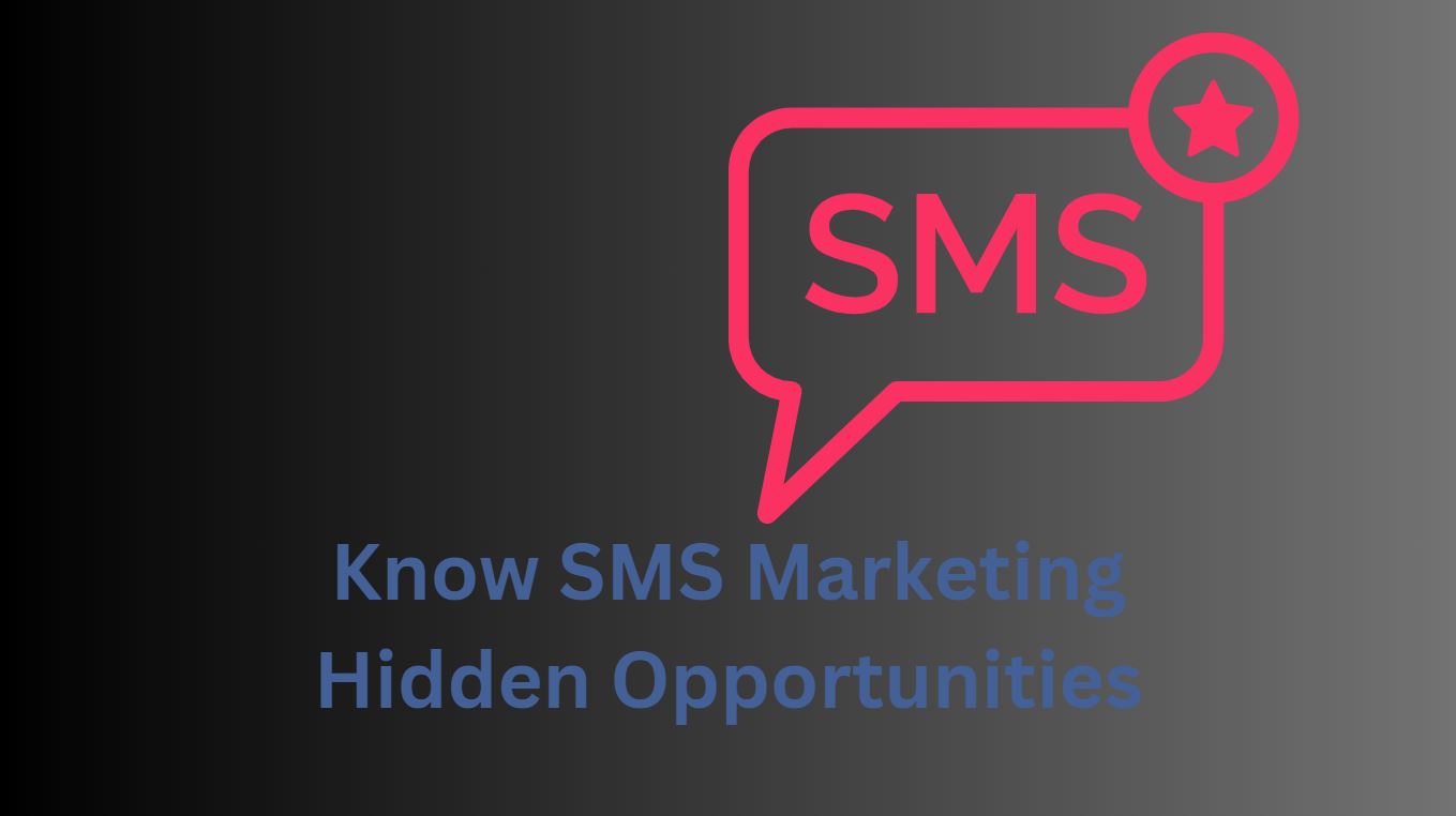 New is Well But Forgotten Old, Know SMS Marketing Hidden Opportunities