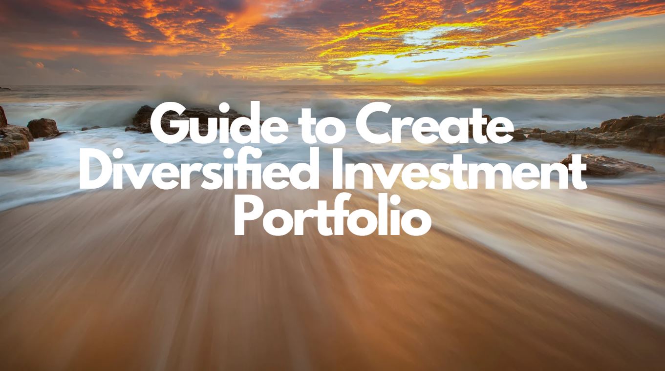 A Guide To Creating Diversified Investment Portfolio