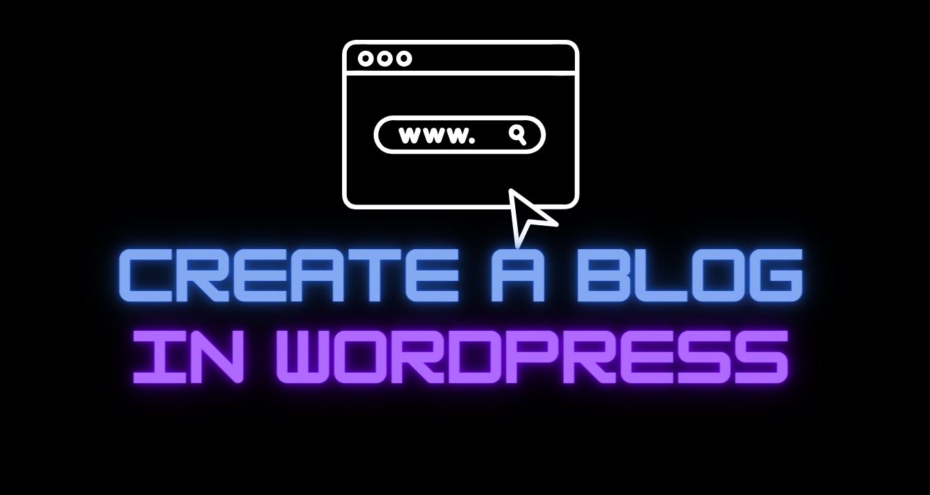 How to Create a Blog in WordPress-A Comprehensive Guide