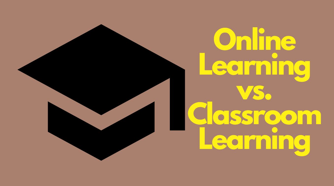 Online Learning vs Traditional Classroom Education-Pros And Cons