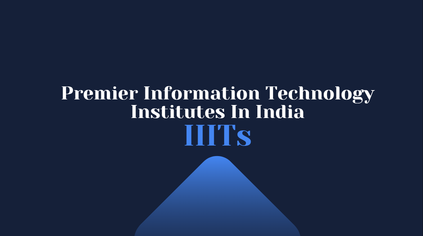 Premier Information Technology Institutes In India-IIITs