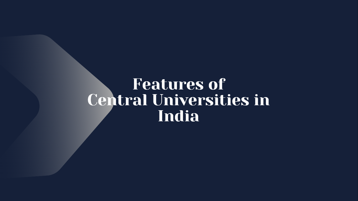 Roles and Features of Central Universities in India