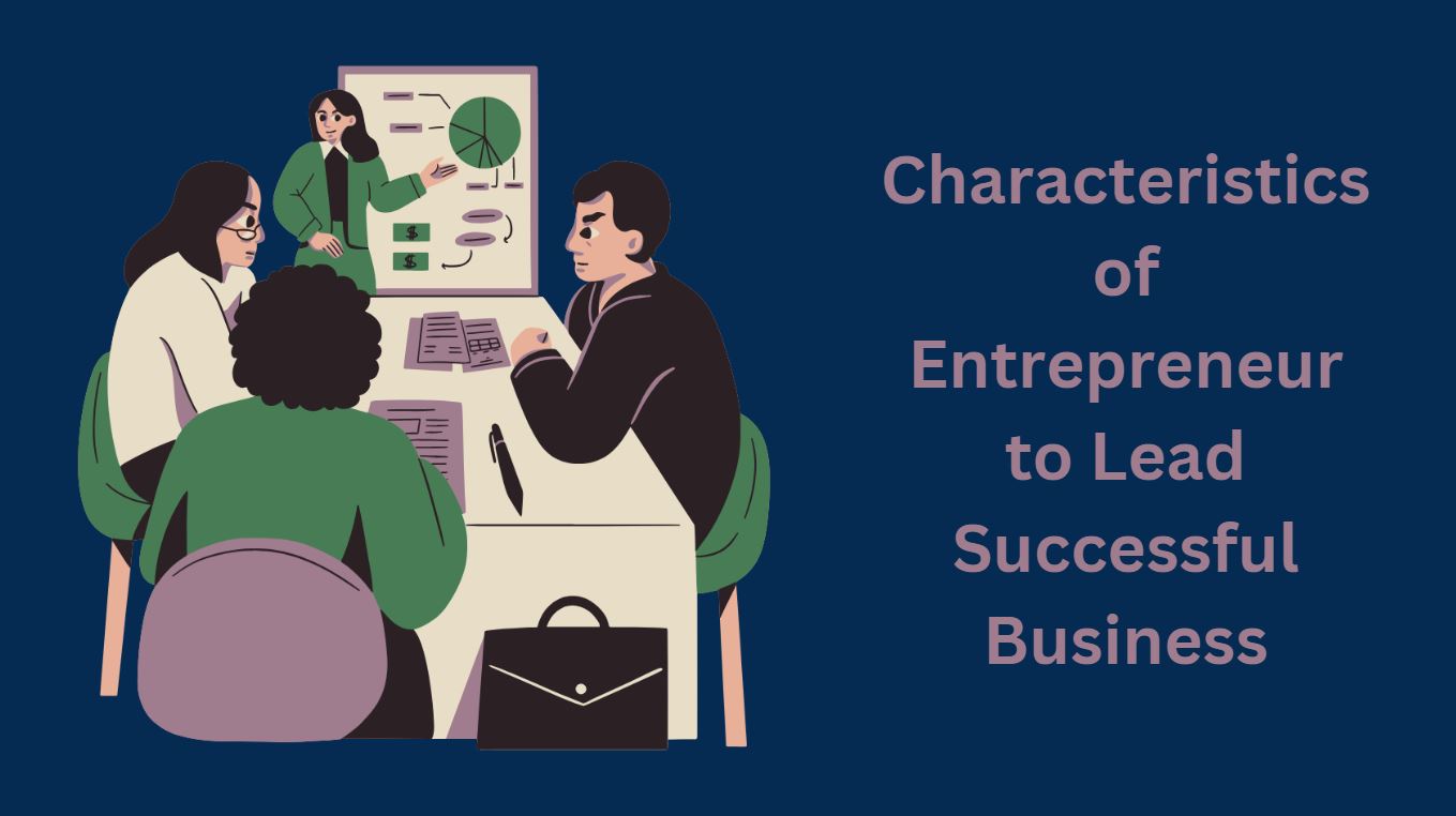 Characteristics of Entrepreneur to Lead Successful Business