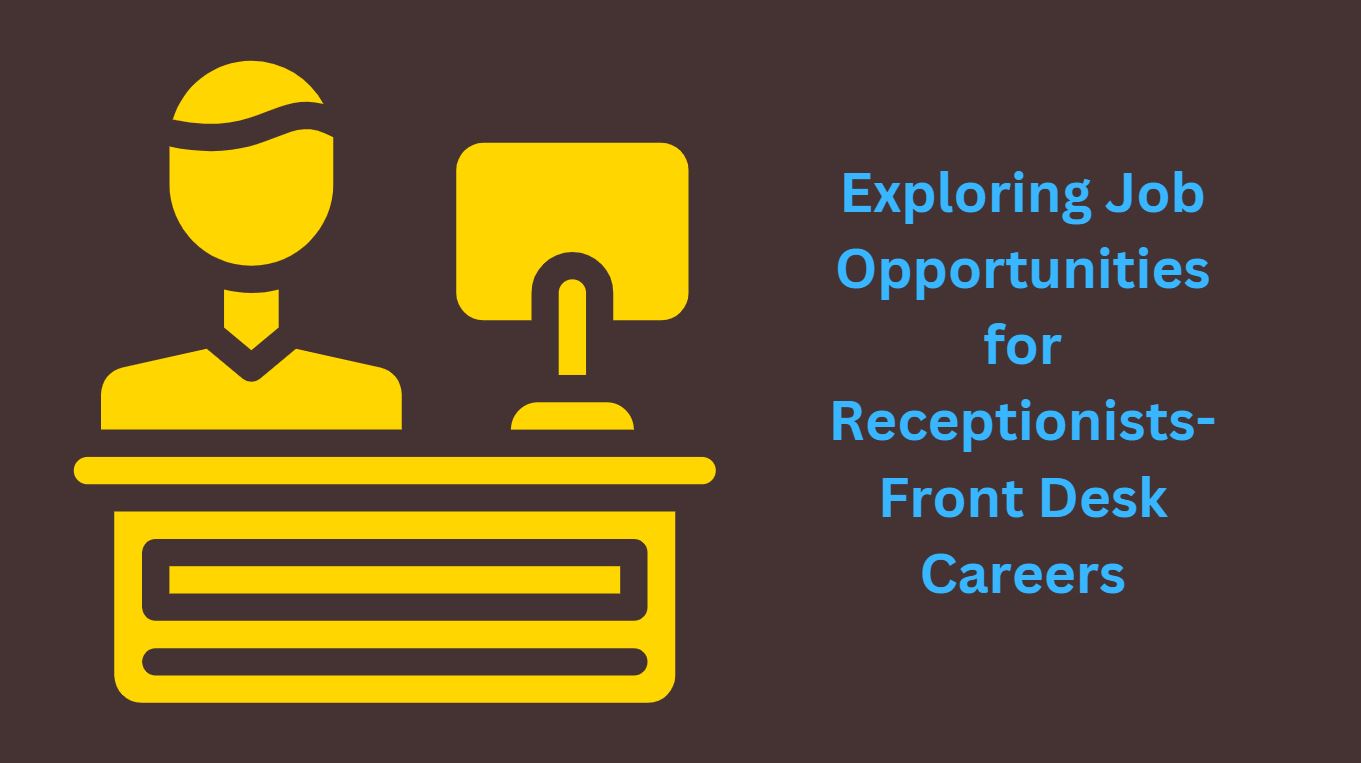 Exploring Job Opportunities for Receptionists-Front Desk Careers