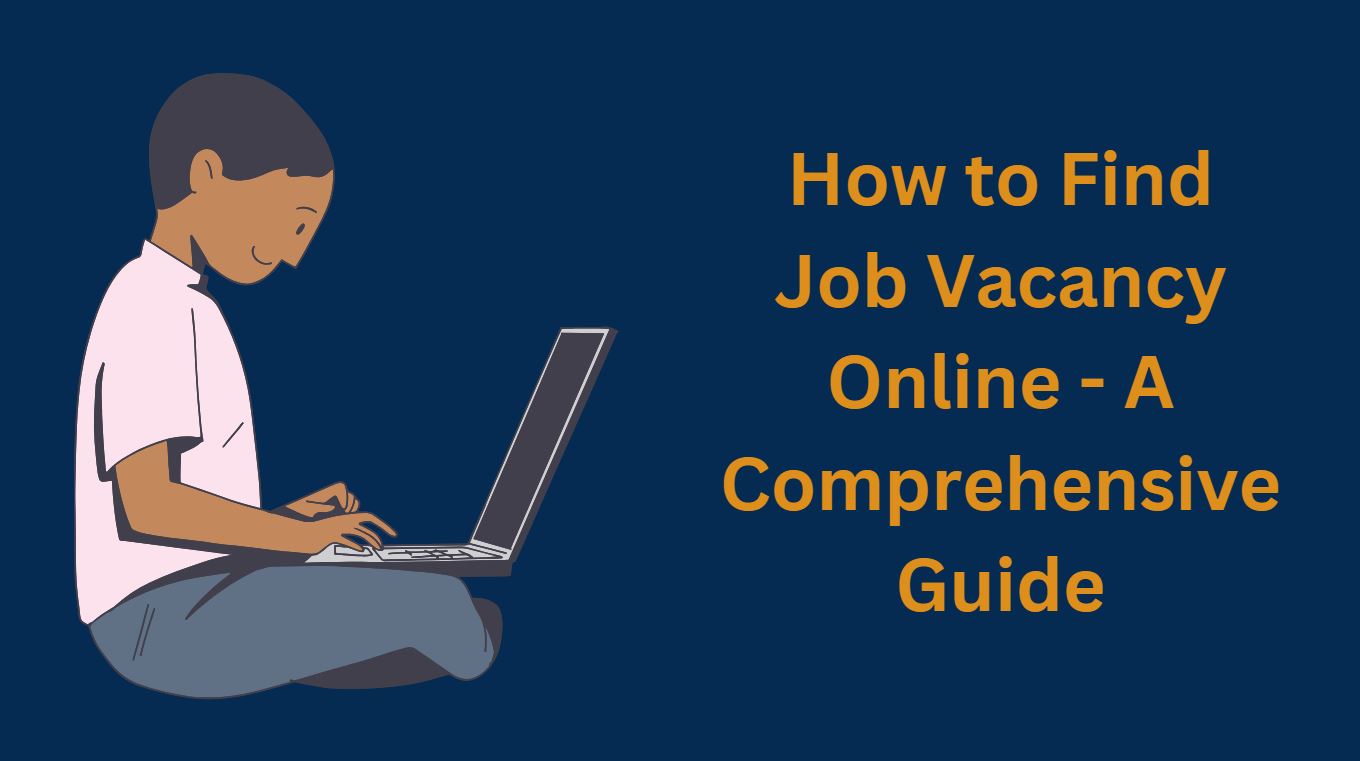 How to Find Job Vacancy Online - A Comprehensive Guide
