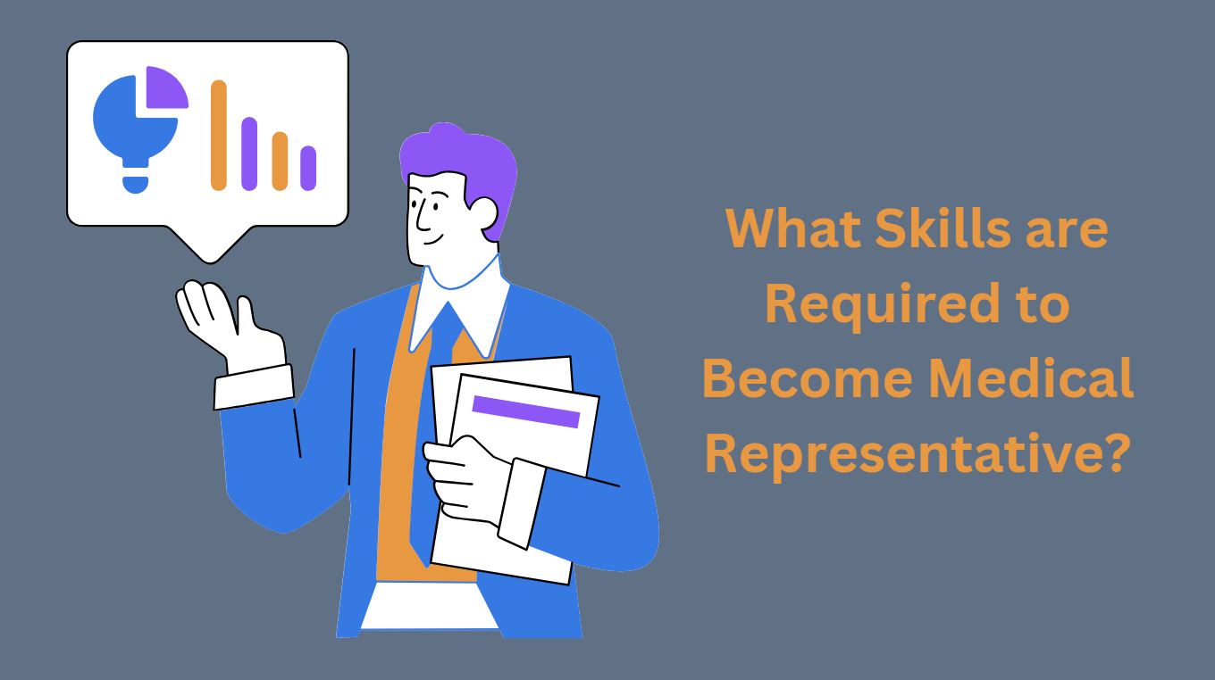 What Skills are Required to Become Medical Representative?