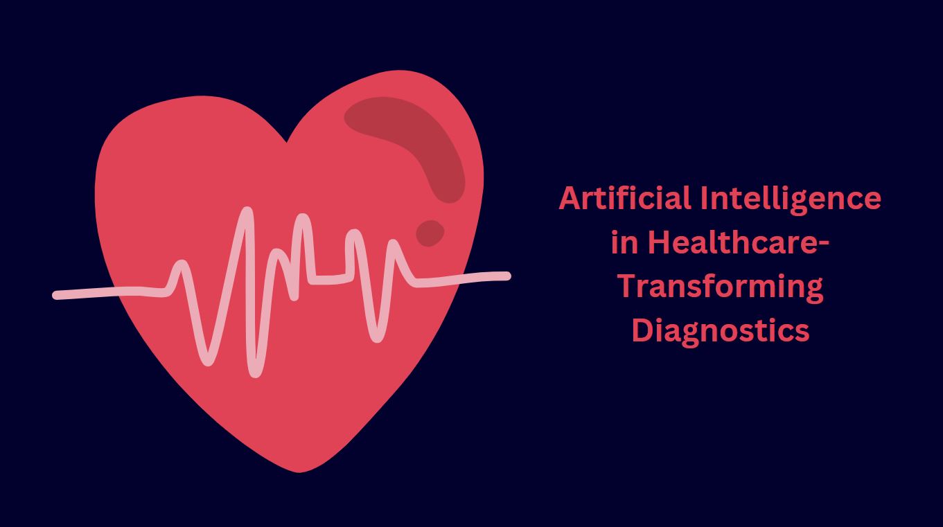 Artificial Intelligence in Healthcare-Transforming Diagnostics