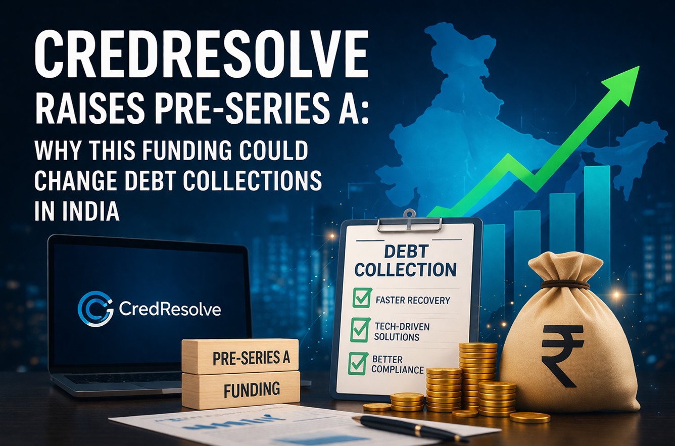 CredResolve Raises Pre-Series A: Why This Funding Could Change Debt Collections in India