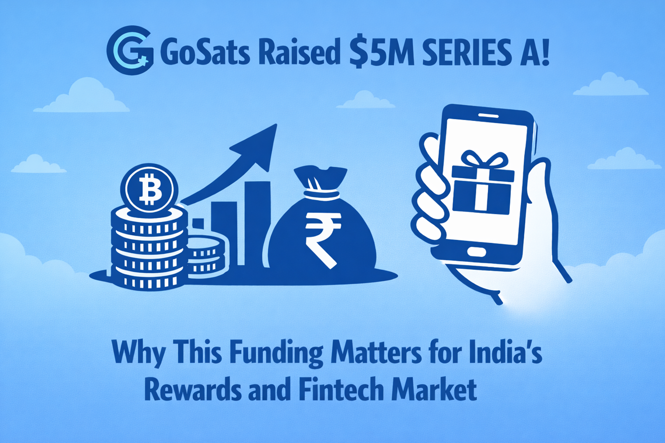 GoSats Raised $5M Series A: Why This Funding Matters for India’s Rewards and Fintech Market