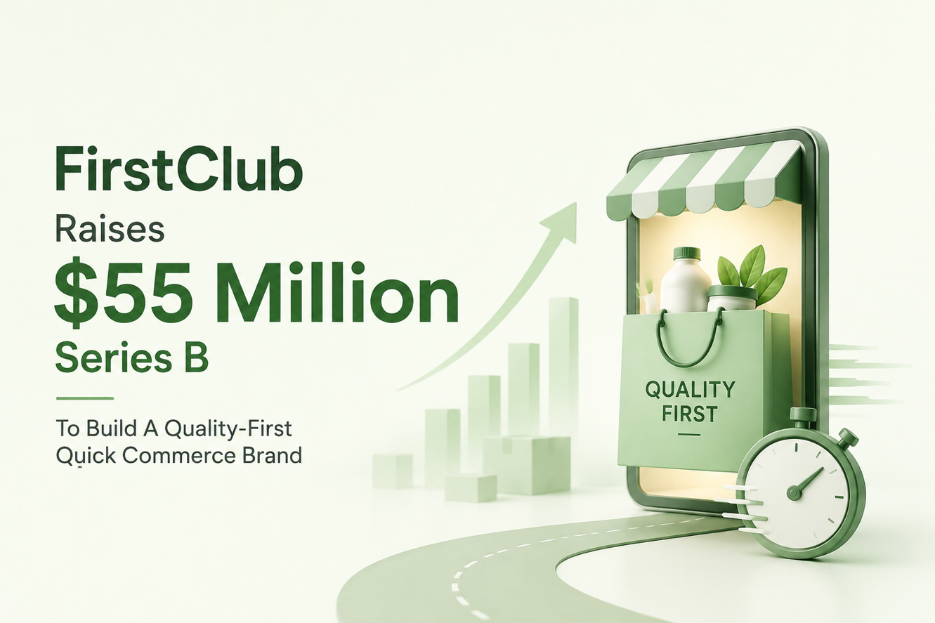 FirstClub Raises $55 Million Series B To Build A Quality-First Quick Commerce Brand
