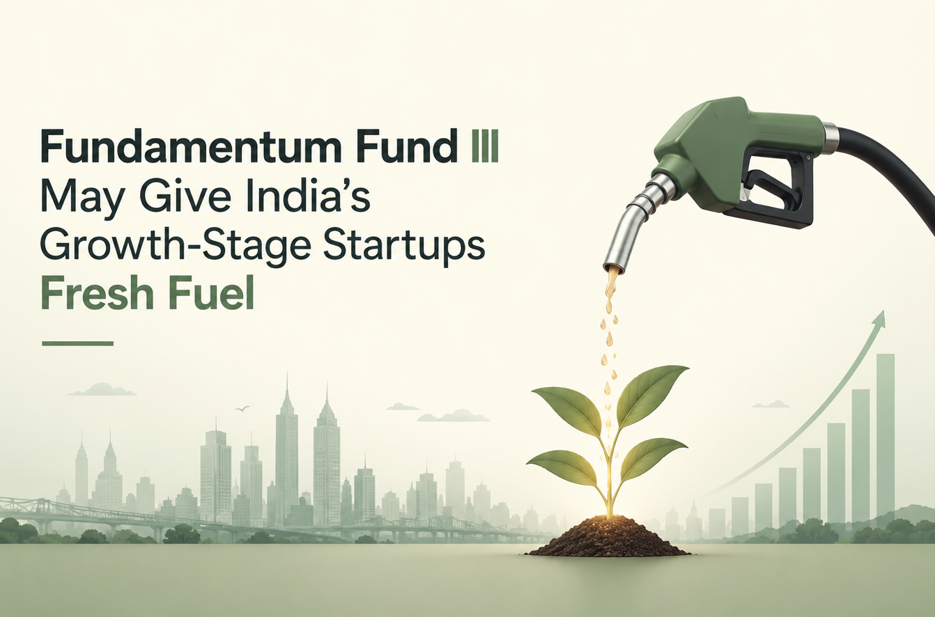 Fundamentum Fund III May Give India’s Growth-Stage Startups Fresh Fuel