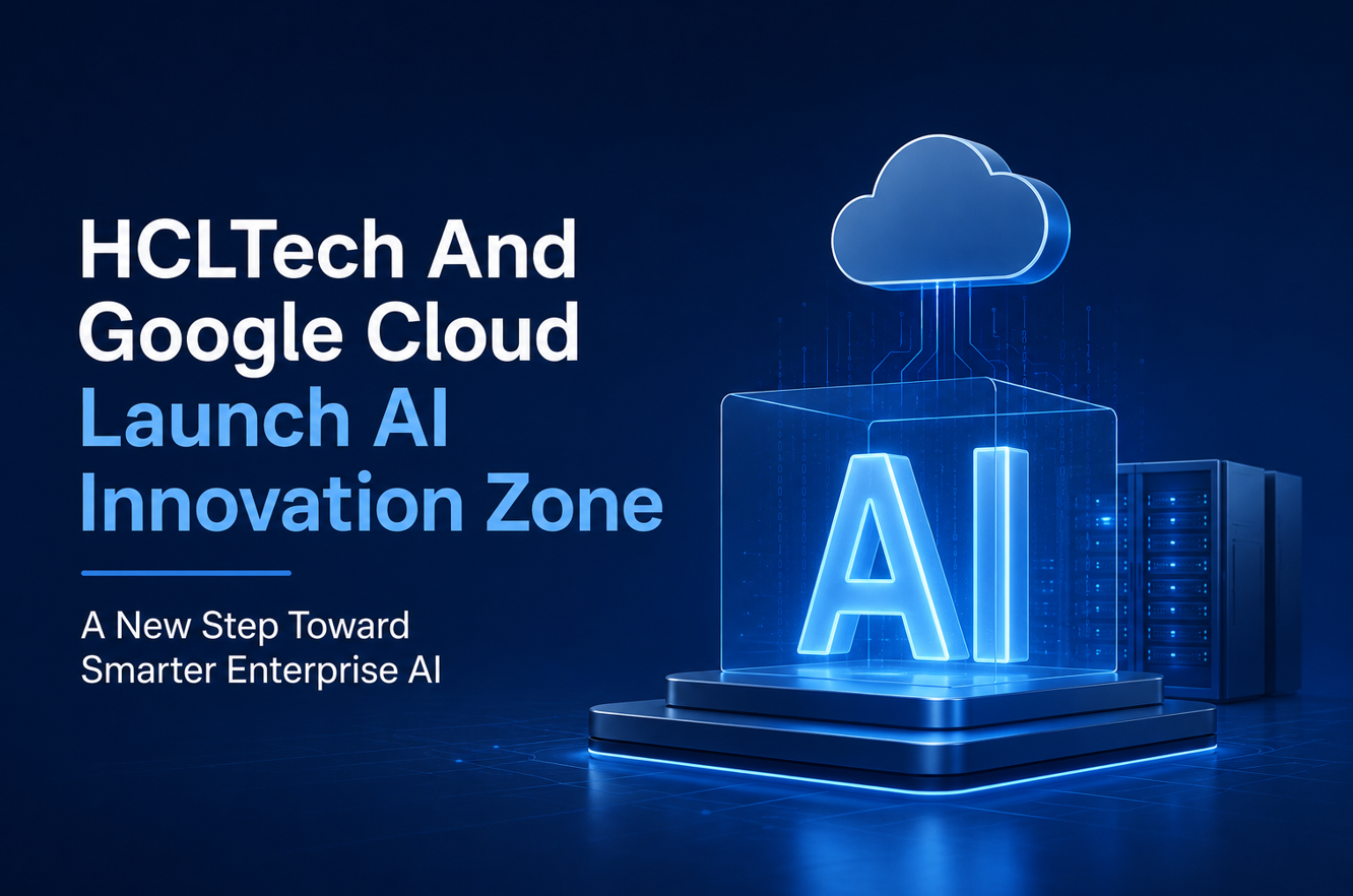 HCLTech And Google Cloud Launch AI Innovation Zone, A New Step Toward Smarter Enterprise AI