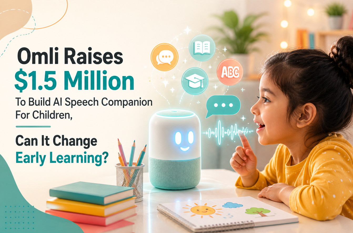 Omli Raises $1.5 Million To Build AI Speech Companion For Children, Can It Change Early Learning?