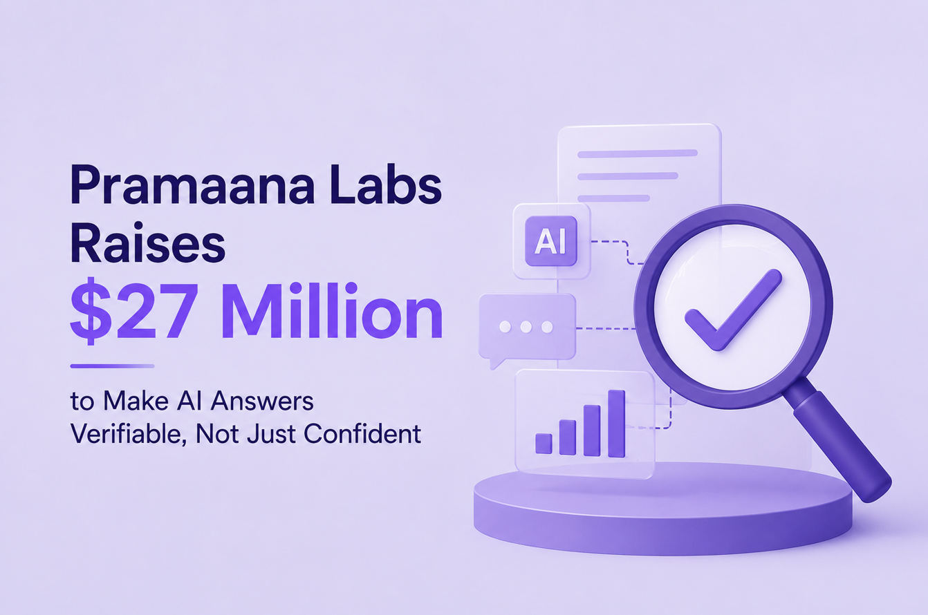 Pramaana Labs Raises $27 Million to Make AI Answers Verifiable, Not Just Confident