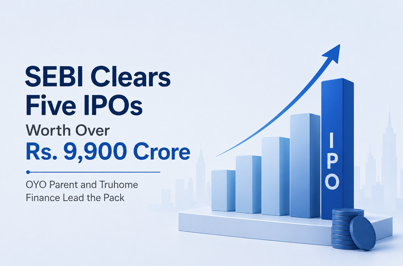 SEBI Clears Five IPOs Worth Over Rs. 9,900 Crore, OYO Parent and Truhome Finance Lead the Pack