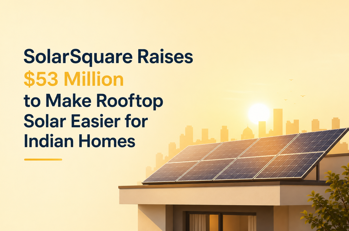 SolarSquare Raises $53 Million to Make Rooftop Solar Easier for Indian Homes