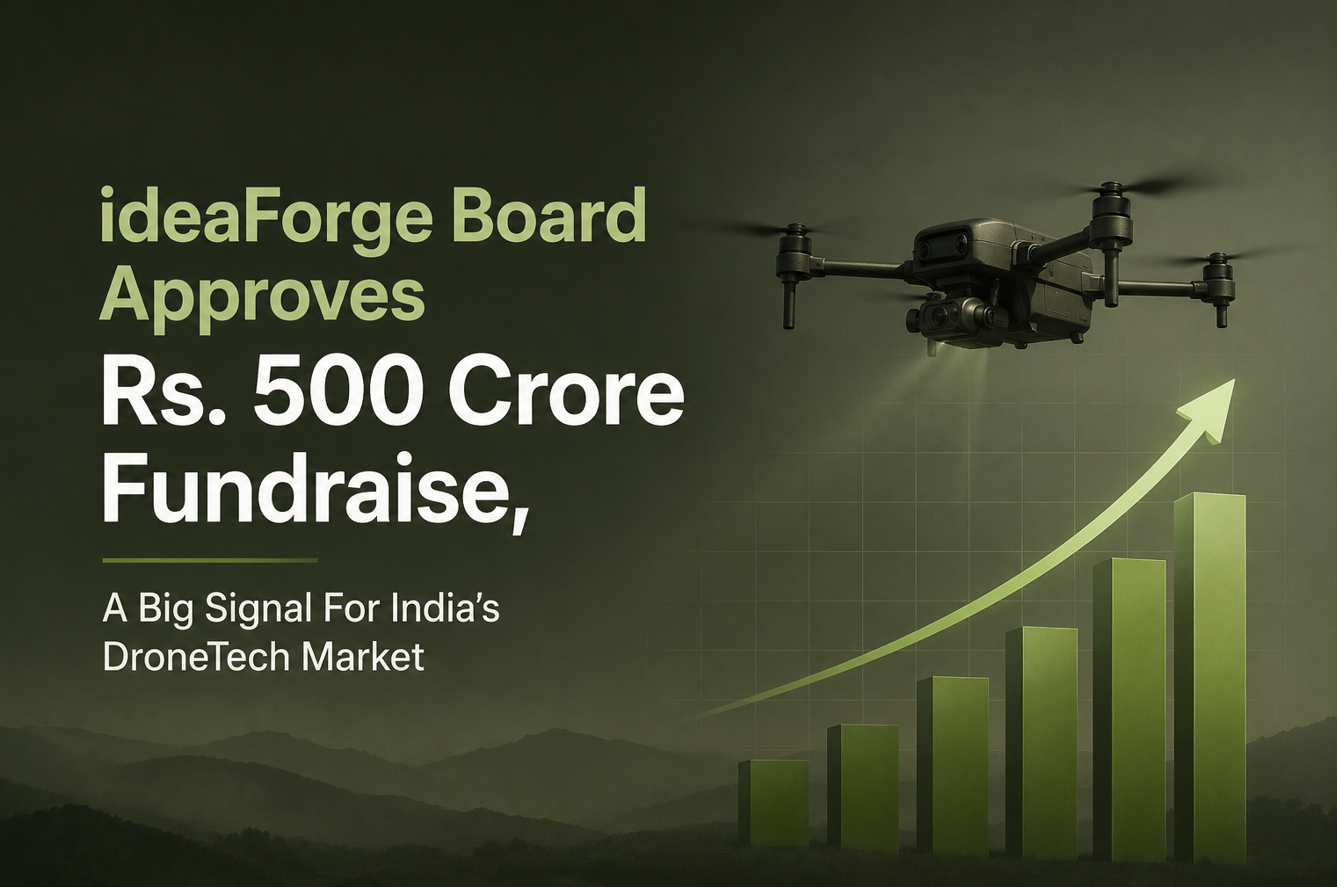 ideaForge Board Approves Rs. 500 Crore Fundraise, A Big Signal For India’s DroneTech Market