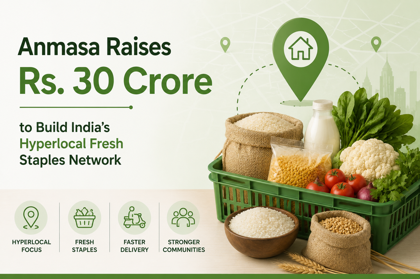 Anmasa Raises Rs. 30 Crore to Build India’s Hyperlocal Fresh Staples Network