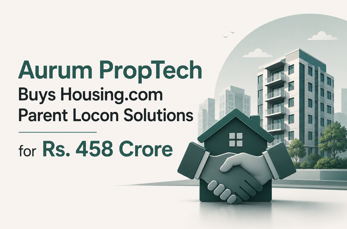 Aurum PropTech Buys Housing.com Parent Locon Solutions for Rs. 458 Crore