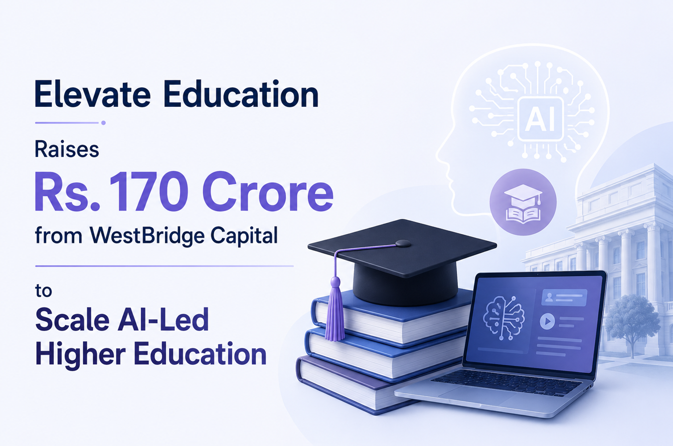 Elevate Education Raises Rs. 170 Crore from WestBridge Capital to Scale AI-Led Higher Education