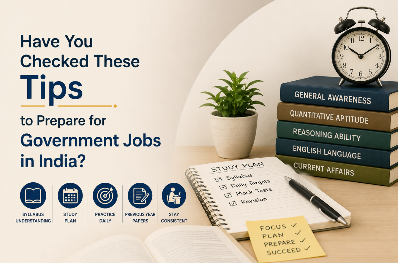 Have You Checked These Tips to Prepare for Government Jobs in India?
