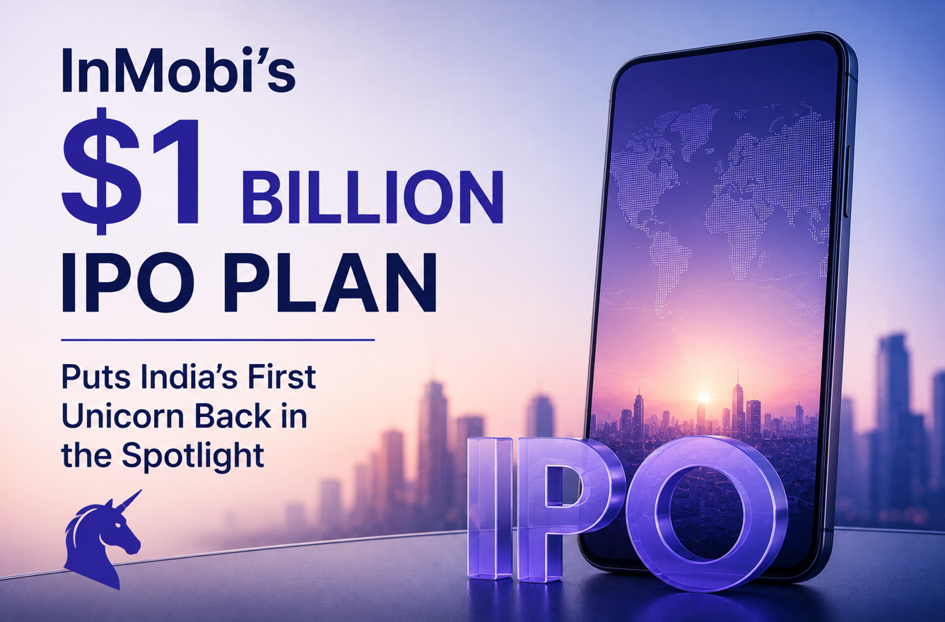 InMobi’s $1 Billion IPO Plan Puts India’s First Unicorn Back in the Spotlight