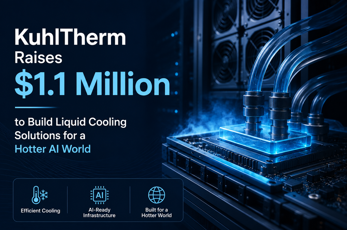 KuhlTherm Raises $1.1 Million to Build Liquid Cooling Solutions for a Hotter AI World
