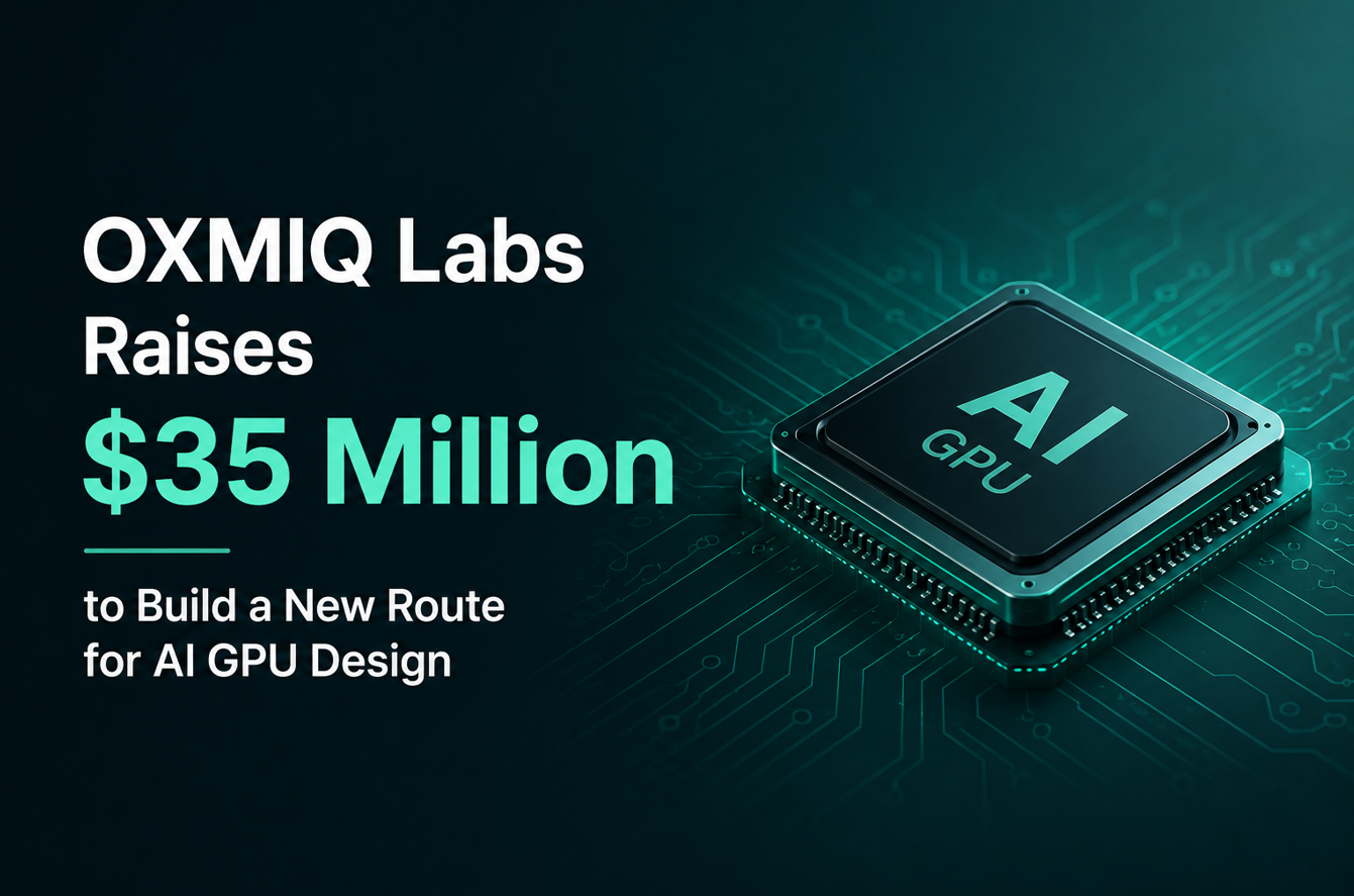 OXMIQ Labs Raises $35 Million to Build a New Route for AI GPU Design