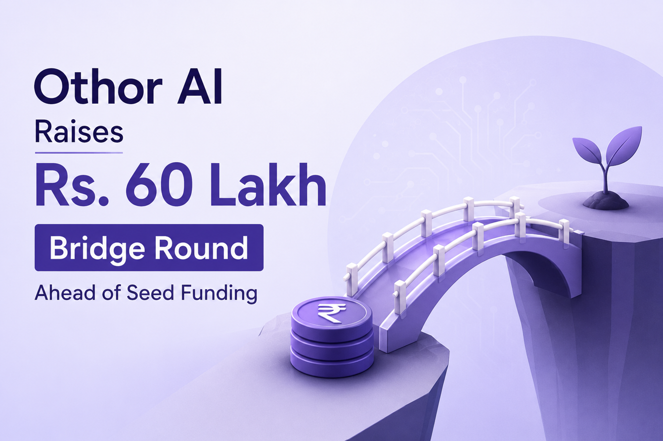 Othor AI Raises Rs. 60 Lakh Bridge Round Ahead of Seed Funding