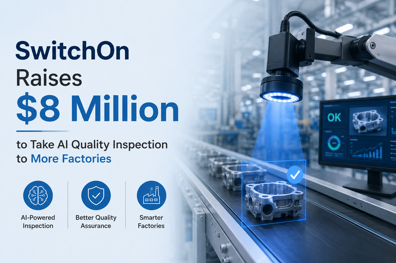 SwitchOn Raises $8 Million to Take AI Quality Inspection to More Factories
