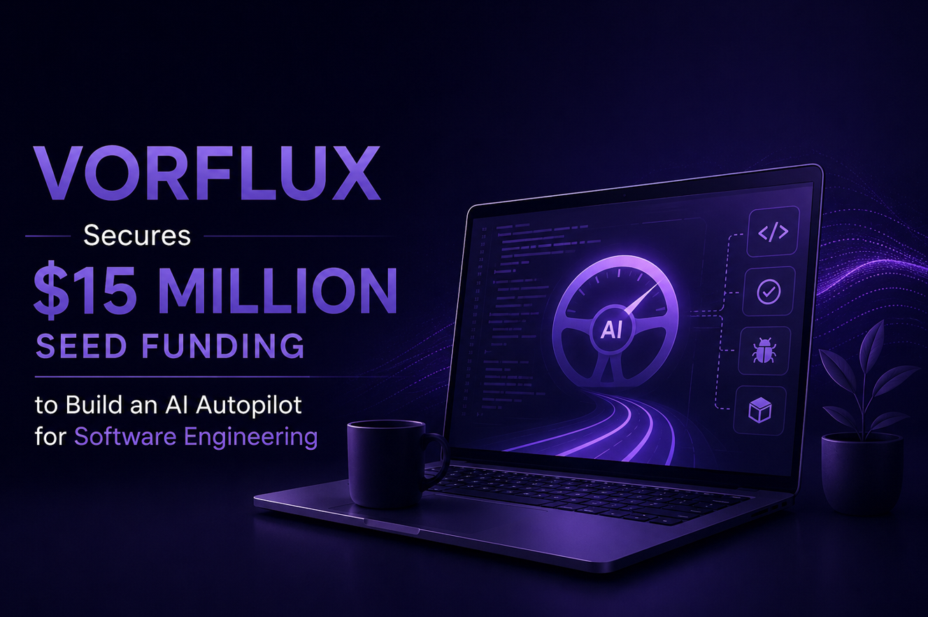 Vorflux Secures $15 Million Seed Funding to Build an AI Autopilot for Software Engineering