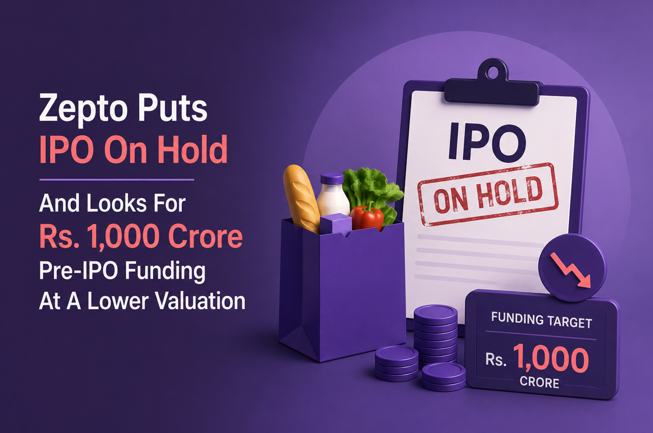 Zepto Puts IPO On Hold And Looks For Rs. 1,000 Crore Pre-IPO Funding At A Lower Valuation